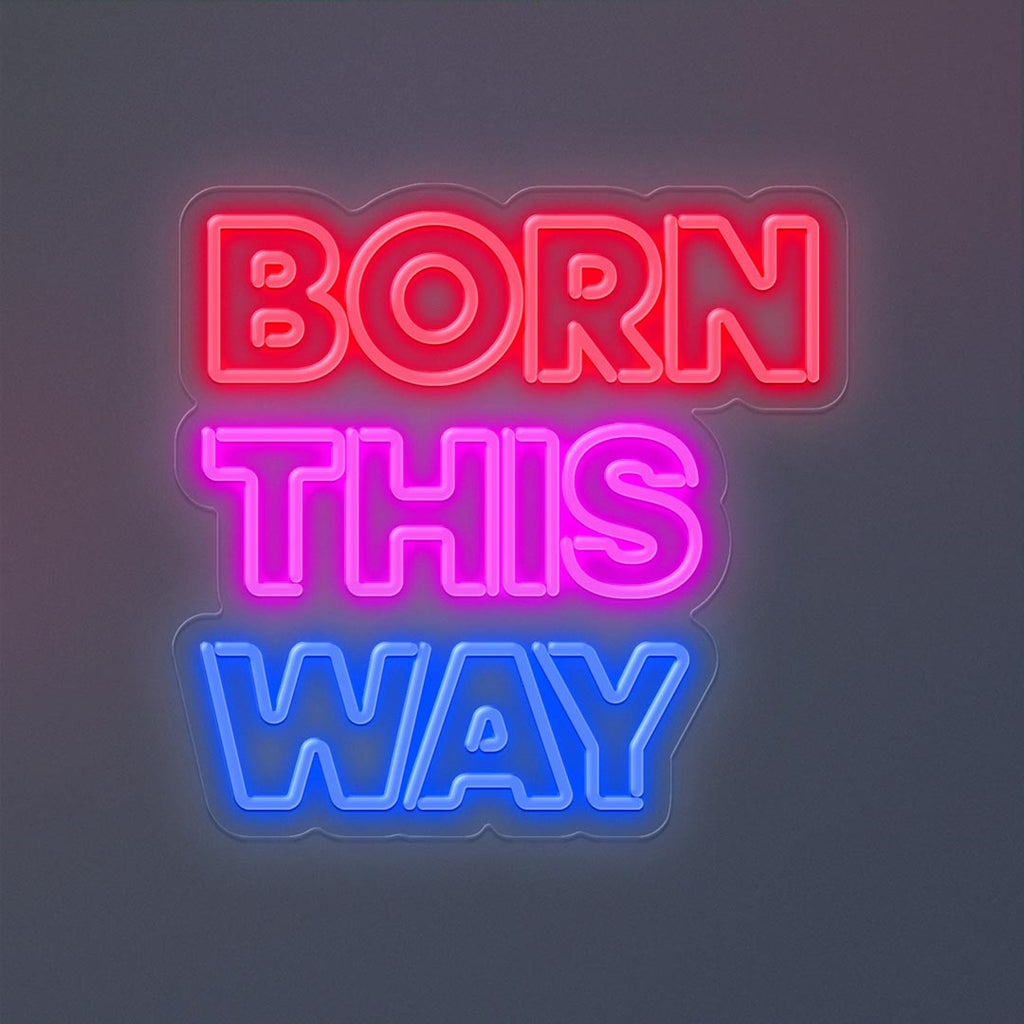 a led neon sign with three lines text, the first line text is "BORN" in red, the second line text is "THIS" in purple, the last line text is "WAY" in blue