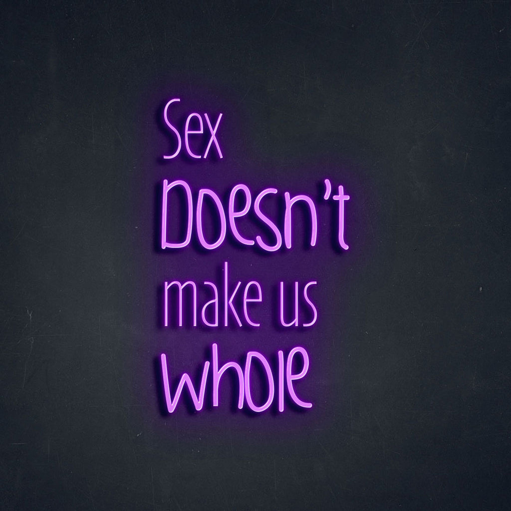 purple sex doesn't make us whole led neon sign