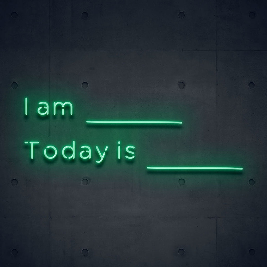 green I am, Today is led neon sign