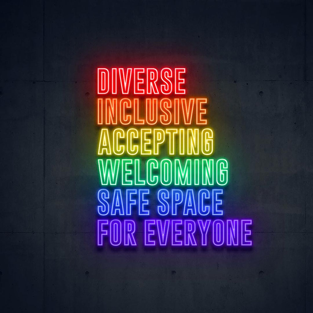 DIVERSE INCLUSIVE ACCEPTING WELCOMING SAFE SPACE FOR EVERYONE led neon sign