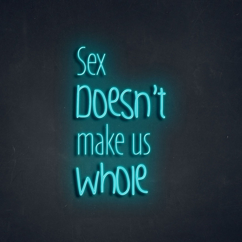 light blue sex doesn't make us whole led neon sign